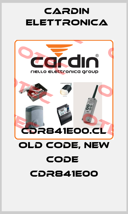 CDR841E00.CL old code, new code  CDR841E00 Cardin Elettronica