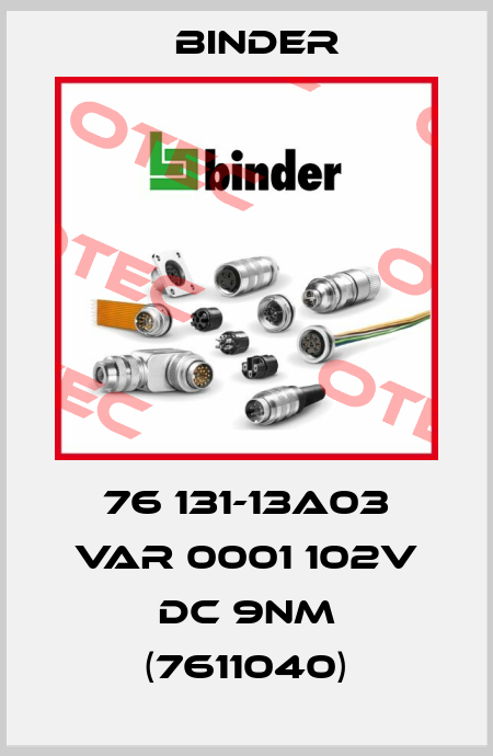 76 131-13A03 VAR 0001 102V DC 9NM (7611040) Binder