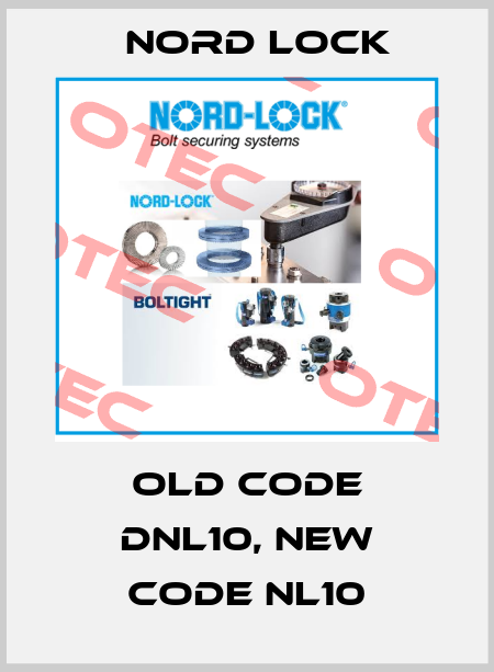 old code DNL10, new code NL10 Nord Lock