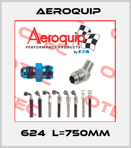 624  L=750mm Aeroquip