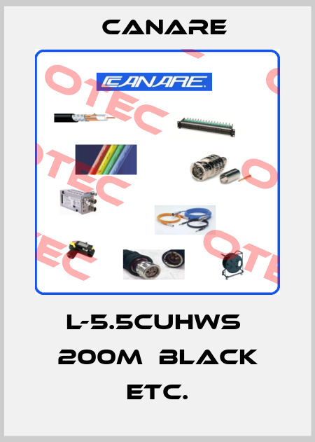 L-5.5CUHWS  200m  Black etc. Canare