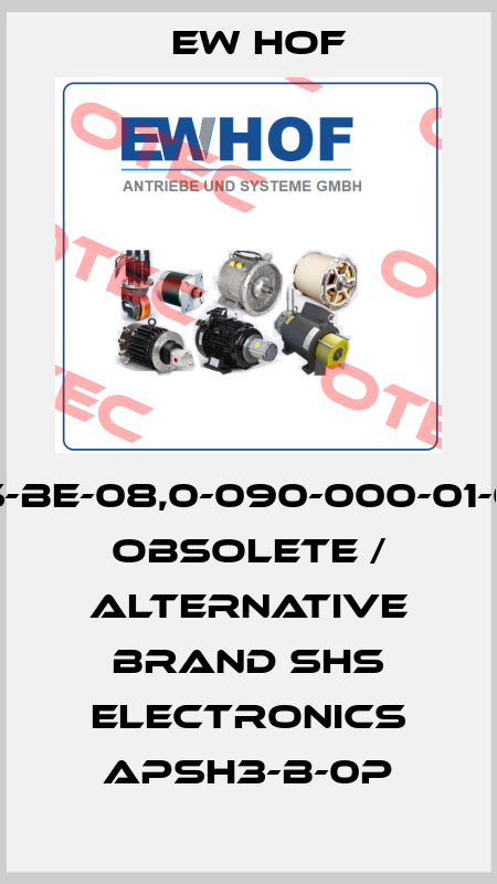 KS-BE-08,0-090-000-01-00 obsolete / alternative brand SHS Electronics APSH3-B-0P Ew Hof