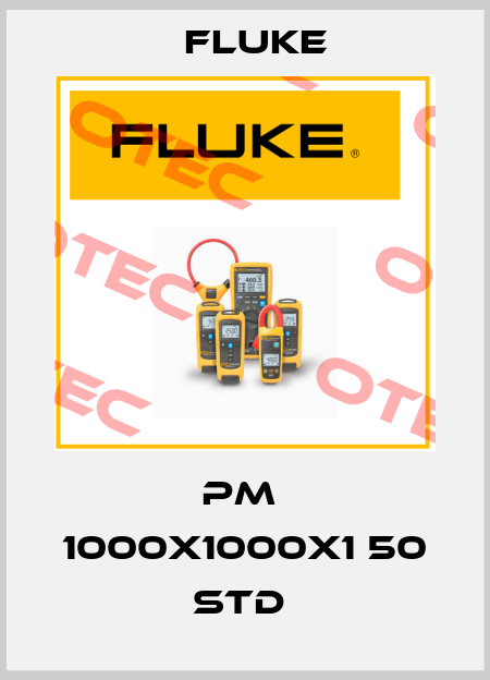 PM  1000x1000x1 50 STD  Fluke