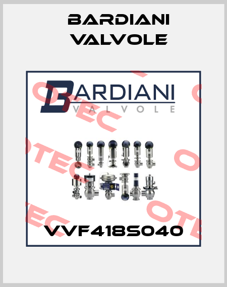 VVF418S040 Bardiani Valvole