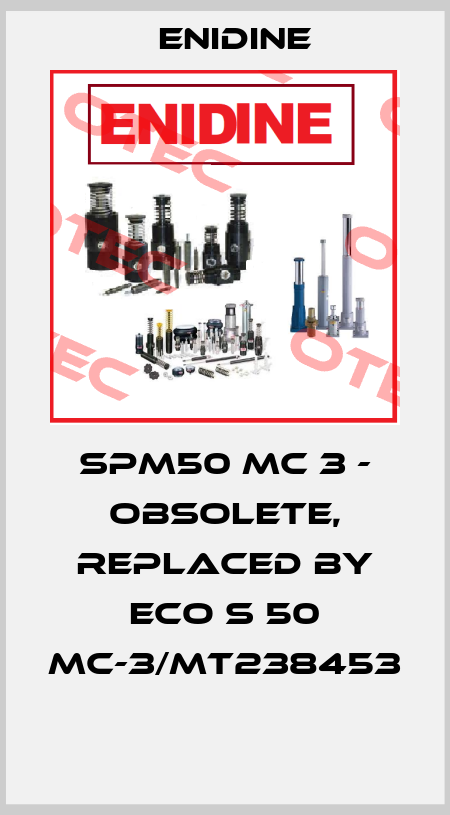 SPM50 MC 3 - OBSOLETE, REPLACED BY ECO S 50 MC-3/MT238453  Enidine