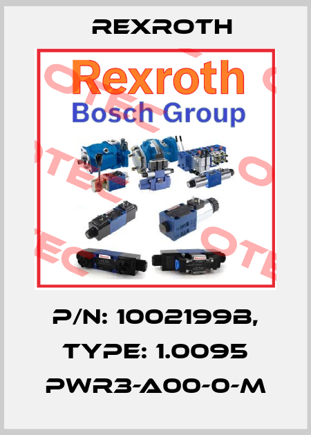 P/N: 1002199B, Type: 1.0095 PWR3-A00-0-M Rexroth