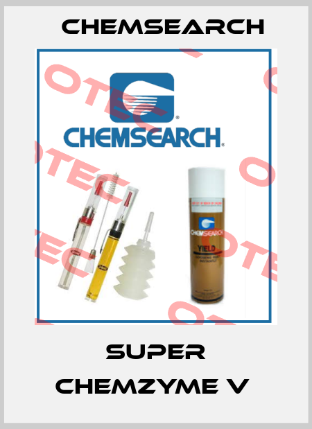 SUPER CHEMZYME V  Chemsearch