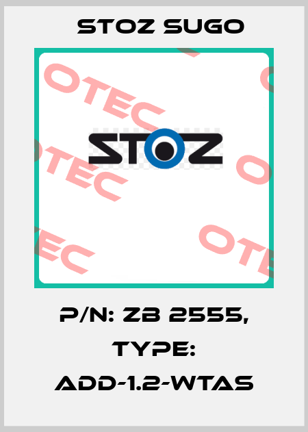 P/N: ZB 2555, Type: ADD-1.2-WTAS Stoz Sugo