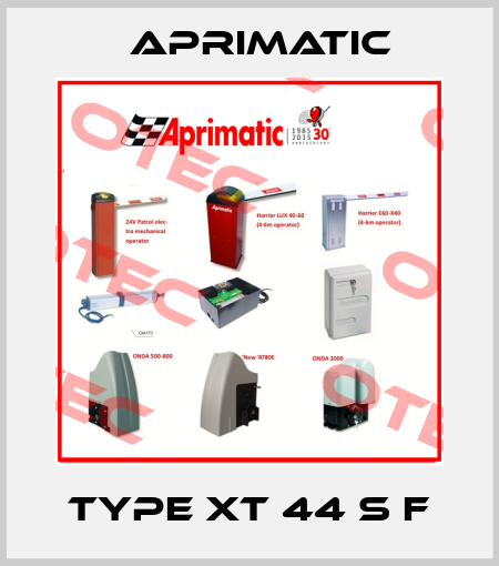 Type XT 44 S F Aprimatic