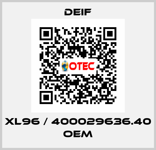 XL96 / 400029636.40 OEM Deif