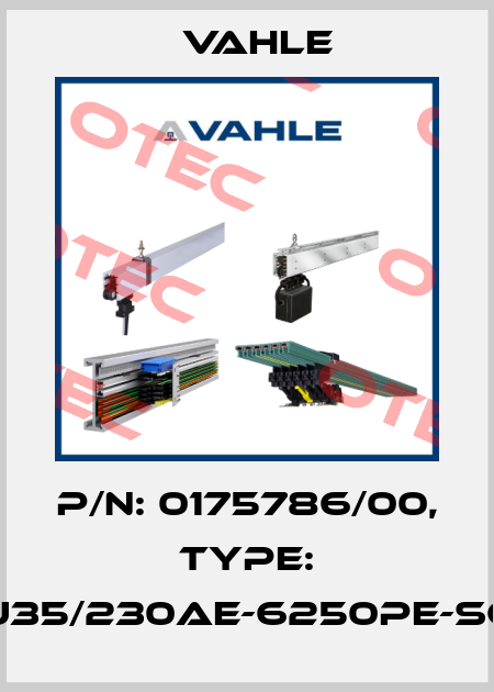 P/n: 0175786/00, Type: U35/230AE-6250PE-SC Vahle