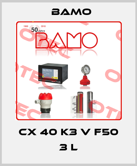 CX 40 K3 V F50 3 L Bamo