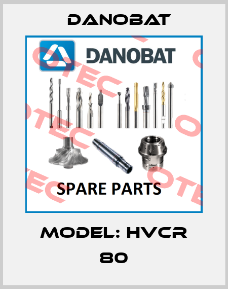 Model: HVCR 80 DANOBAT