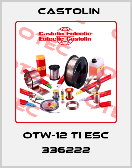 OTW-12 Ti ESC 336222 Castolin