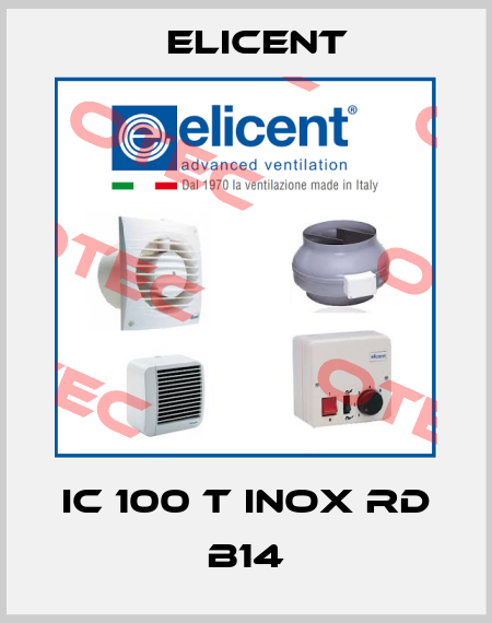 IC 100 T INOX RD B14 Elicent