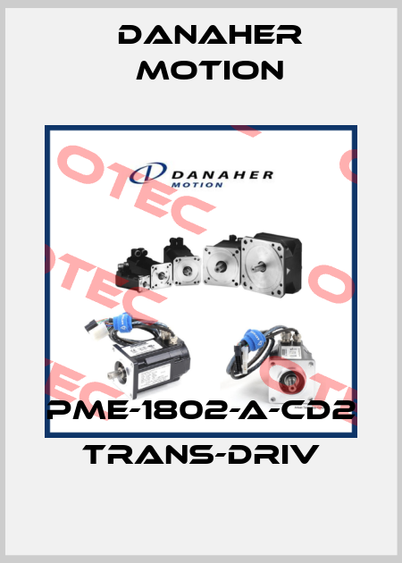 PME-1802-A-CD2 TRANS-DRIV Danaher Motion