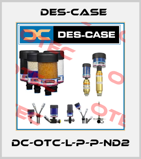 DC-OTC-L-P-P-ND2 Des-Case