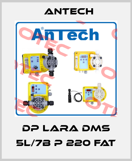 DP LARA DMS 5L/7B P 220 FAT Antech