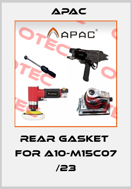 rear gasket  for A10-M15C07 /23 Apac