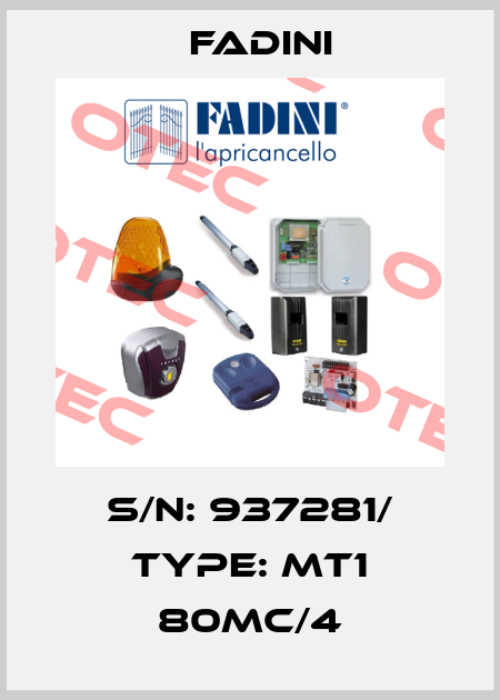 S/N: 937281/ TYPE: MT1 80MC/4 FADINI