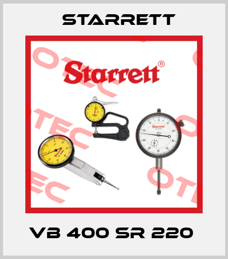 VB 400 SR 220  Starrett