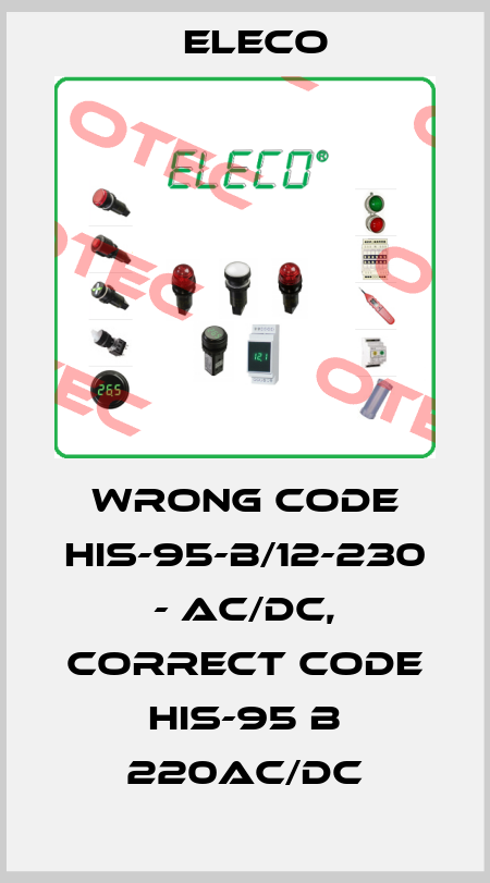 wrong code HIS-95-B/12-230 - AC/DC, correct code HIS-95 B 220AC/DC Eleco