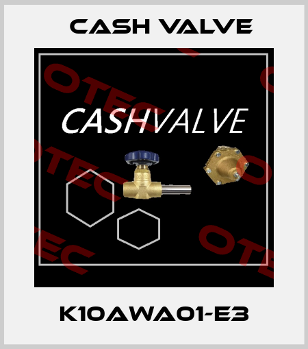 K10AWA01-E3 Cash Valve