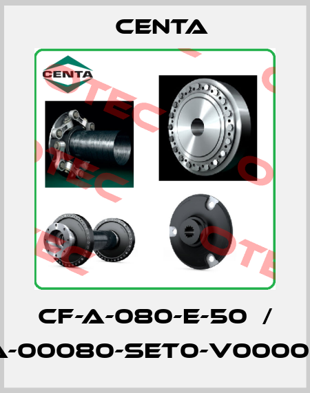 CF-A-080-E-50  / 008A-00080-SET0-V00007543 Centa