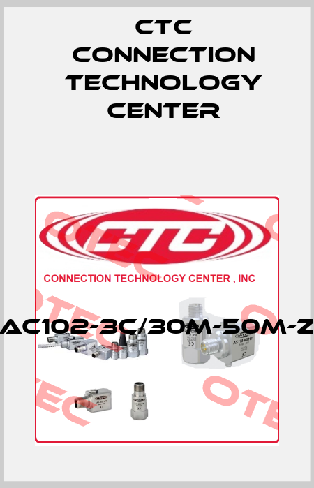 AC102-3C/30M-50M-Z CTC Connection Technology Center