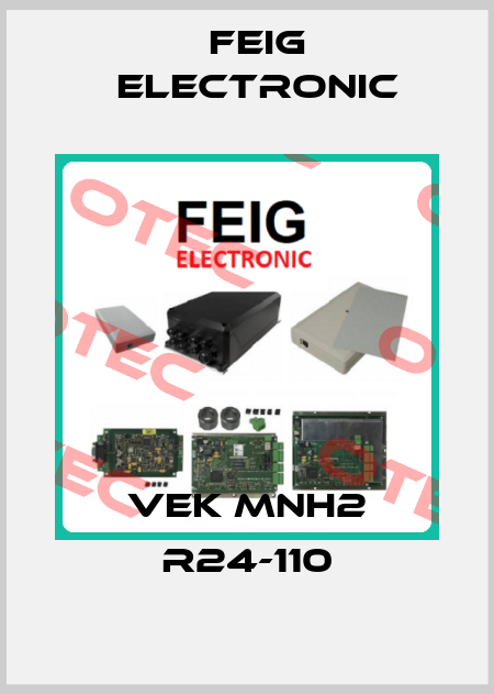 VEK MNH2 R24-110 FEIG ELECTRONIC