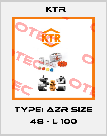 Type: AZR SIZE 48 - L 100 KTR