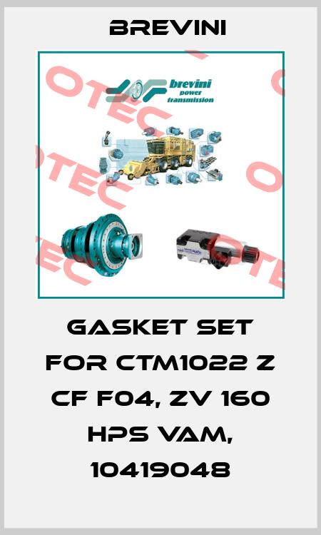 gasket set for CTM1022 Z CF F04, ZV 160 HPS VAM, 10419048 Brevini