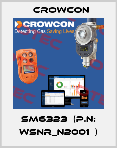 SM6323  (p.n: wSNR_N2001  ) Crowcon