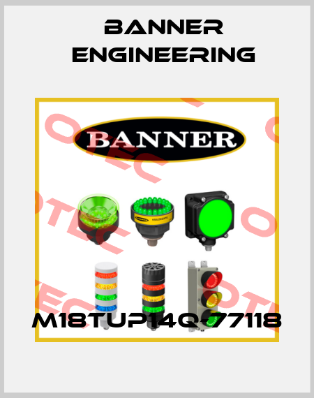 M18TUP14Q-77118 Banner Engineering