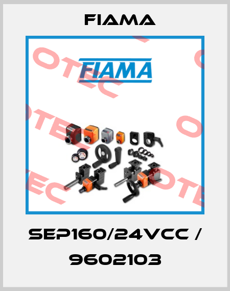 SEP160/24VCC / 9602103 Fiama