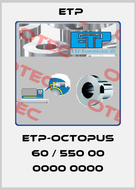 ETP-OCTOPUS 60 / 550 00 0000 0000 Etp