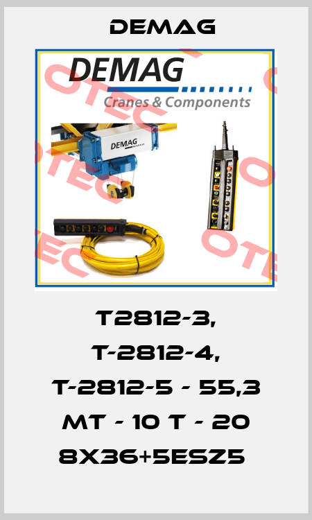 T2812-3, T-2812-4, T-2812-5 - 55,3 MT - 10 T - 20 8x36+5ESZ5  Demag