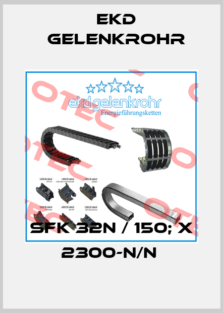 SFK 32N / 150; x 2300-N/N  Ekd Gelenkrohr