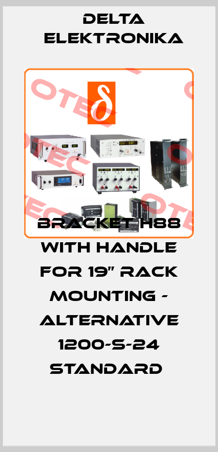 Bracket H88 with handle for 19” rack mounting - alternative 1200-S-24 standard  Delta Elektronika