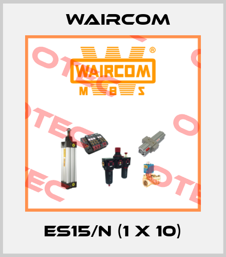 ES15/N (1 x 10) Waircom