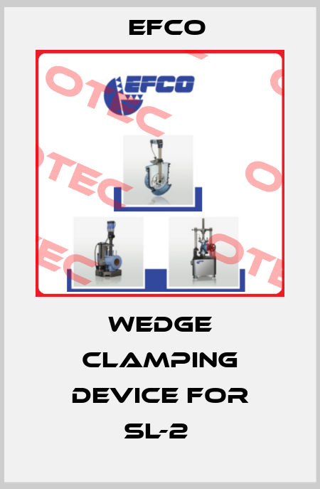 WEDGE CLAMPING DEVICE FOR SL-2  Efco