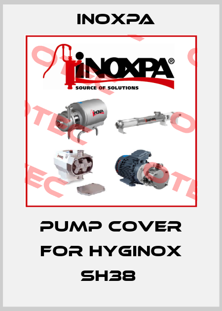 PUMP COVER FOR HYGINOX SH38  Inoxpa