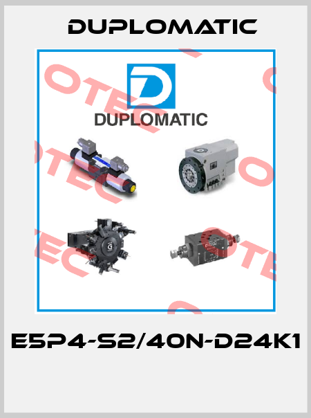 E5P4-S2/40N-D24K1  Duplomatic