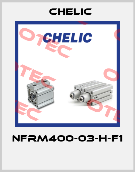 NFRM400-03-H-F1  Chelic