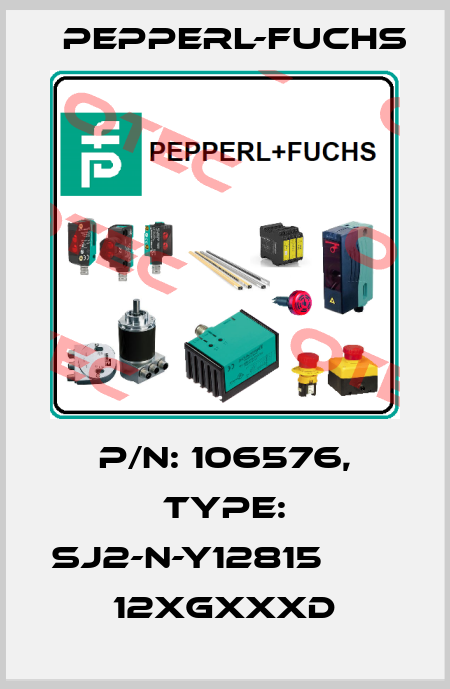 P/N: 106576, Type: SJ2-N-Y12815          12xGxxxD Pepperl-Fuchs