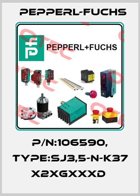 P/N:106590, Type:SJ3,5-N-K37           x2xGxxxD  Pepperl-Fuchs