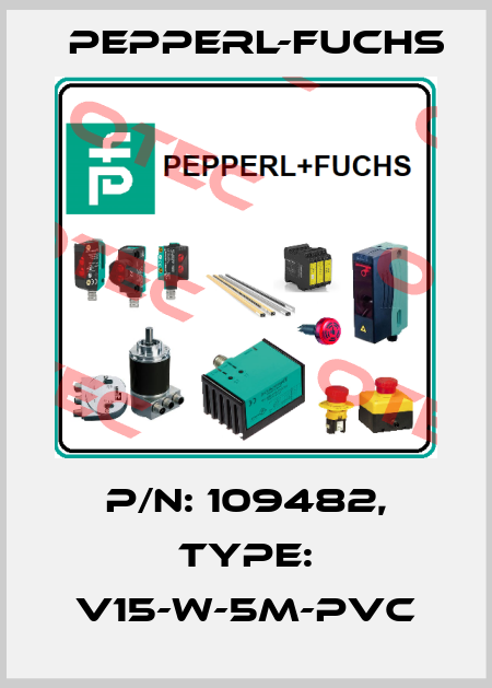 p/n: 109482, Type: V15-W-5M-PVC Pepperl-Fuchs