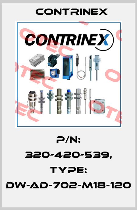 p/n: 320-420-539, Type: DW-AD-702-M18-120 Contrinex