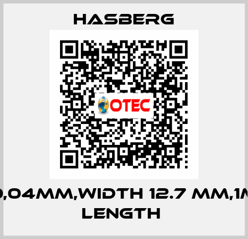0,04MM,WIDTH 12.7 MM,1M LENGTH  Hasberg