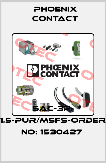 SAC-3P- 1,5-PUR/M5FS-ORDER NO: 1530427  Phoenix Contact